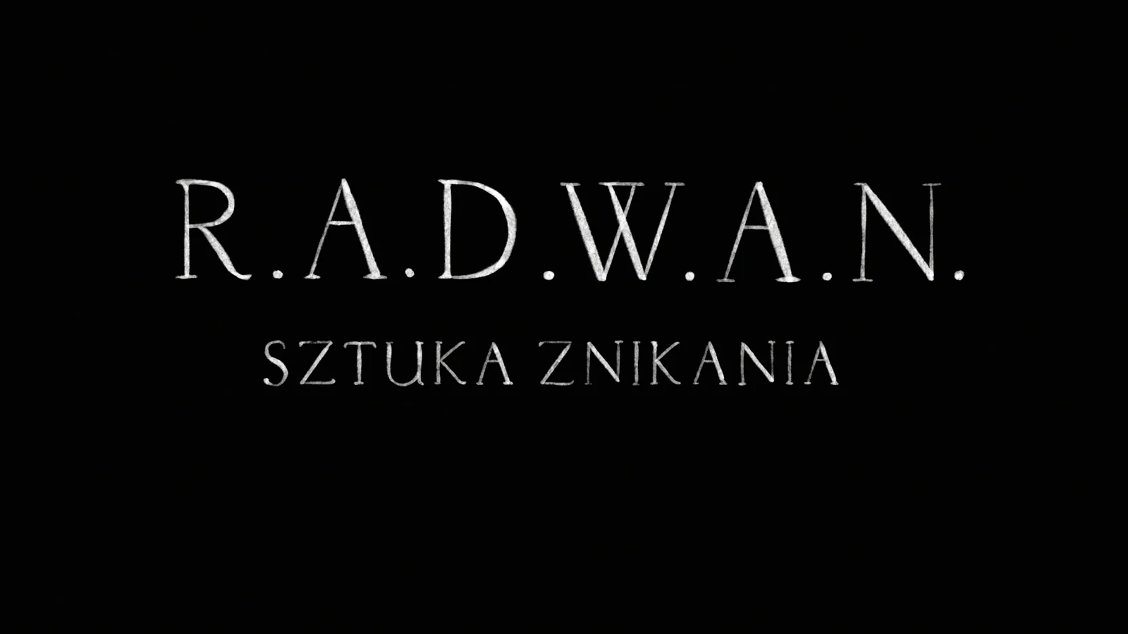 45. PPA - R.A.D.W.A.N. Sztuka znikania - kadr 2